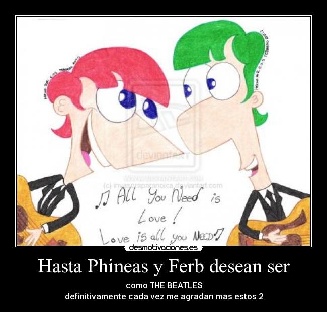 carteles phineas ferb the beatles desmotivaciones