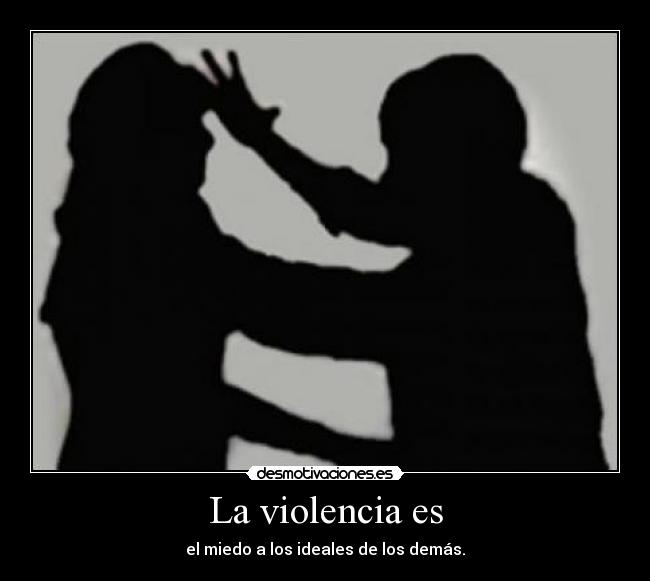 La violencia es -
