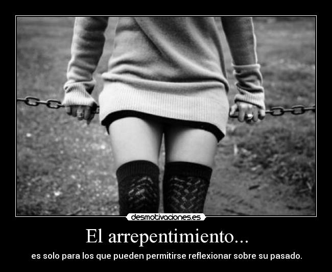 El arrepentimiento... -
