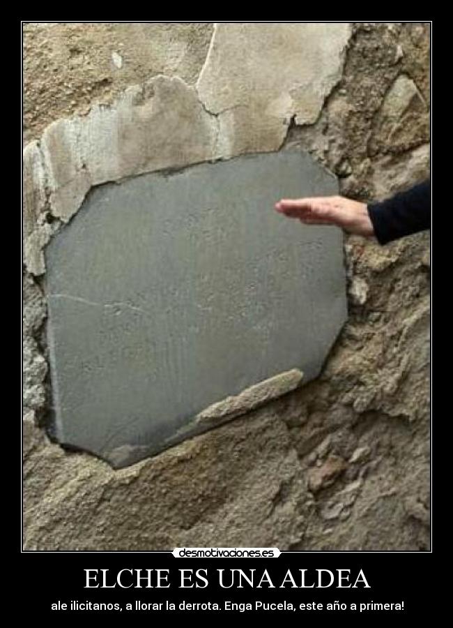 ELCHE ES UNA ALDEA - ale ilicitanos, a llorar la derrota. Enga Pucela, este año a primera!