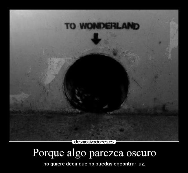 Porque algo parezca oscuro -