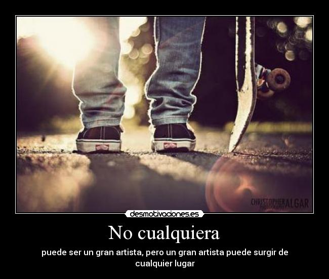 No cualquiera -