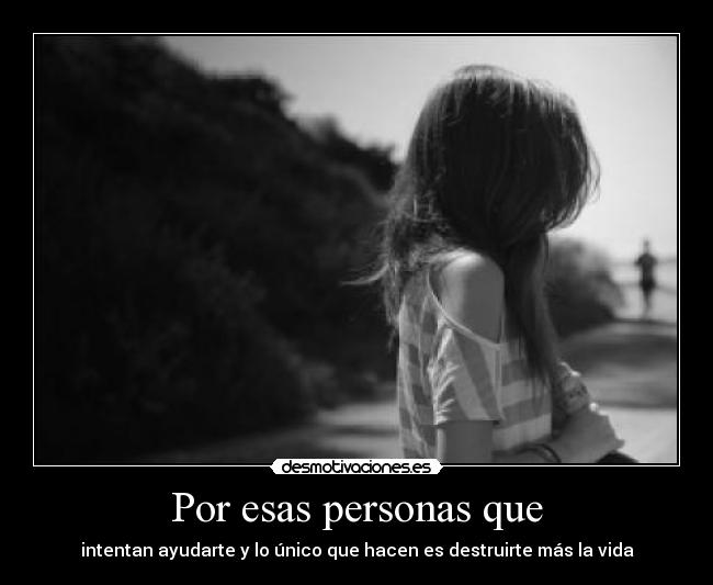 Por esas personas que -