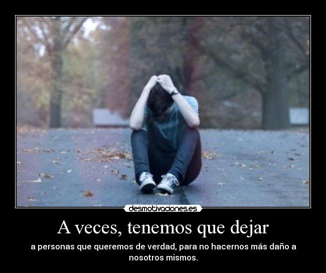 A veces, tenemos que dejar - 