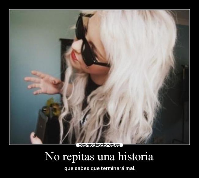 No repitas una historia - 