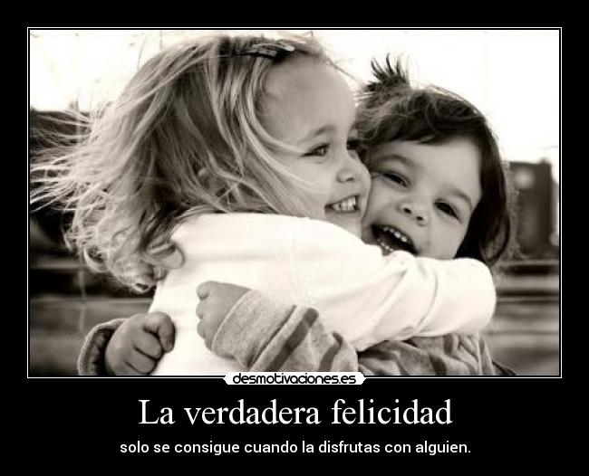 La verdadera felicidad -