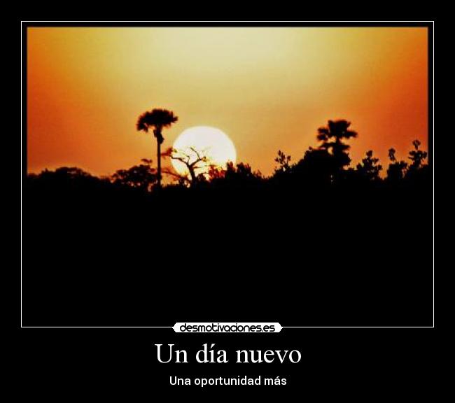 Un día nuevo - Una oportunidad más