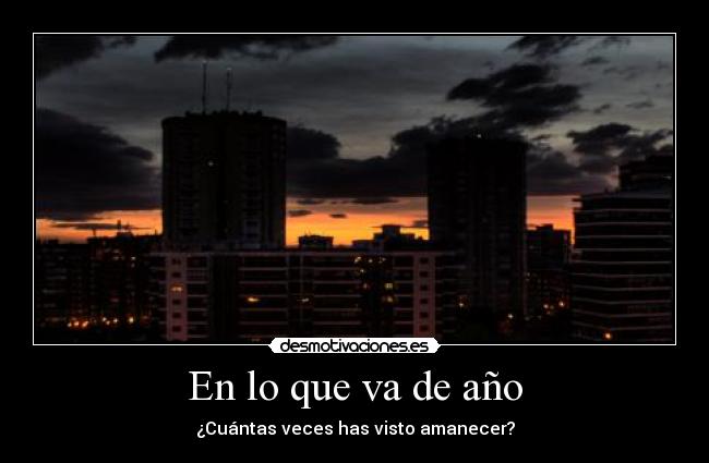 En lo que va de año - ¿Cuántas veces has visto amanecer?