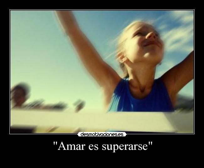 Amar es superarse -