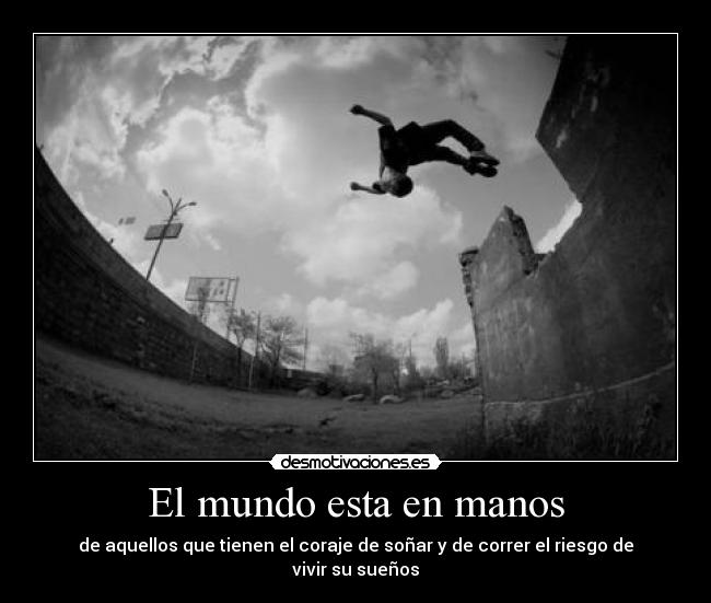 carteles mundo parkour suenos valor desmotivaciones