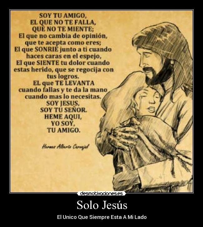 Solo Jesús - El Unico Que Siempre Esta A Mi Lado