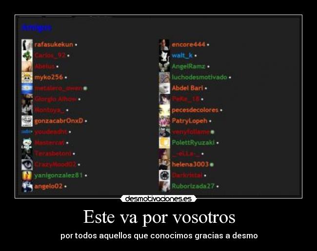 Este va por vosotros - por todos aquellos que conocimos gracias a desmo