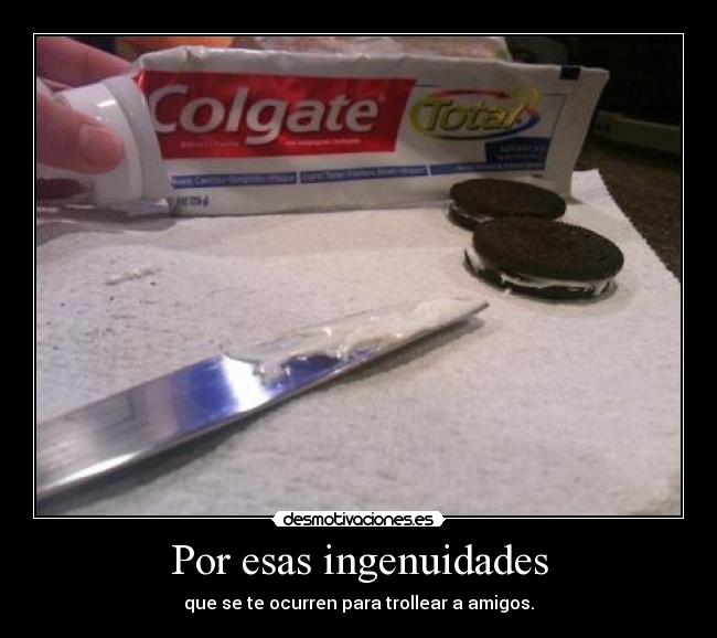 Por esas ingenuidades -