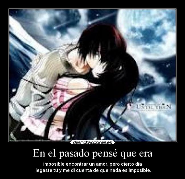 En el pasado pensé que era - 