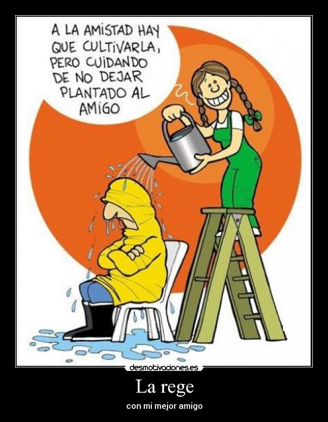 La rege - con mi mejor amigo