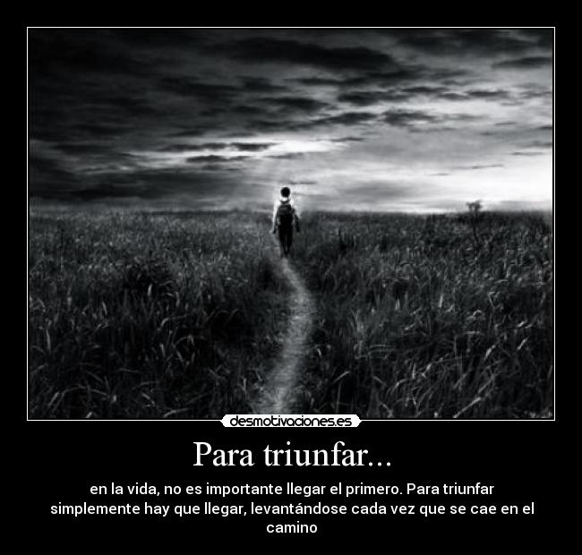 Para triunfar... -