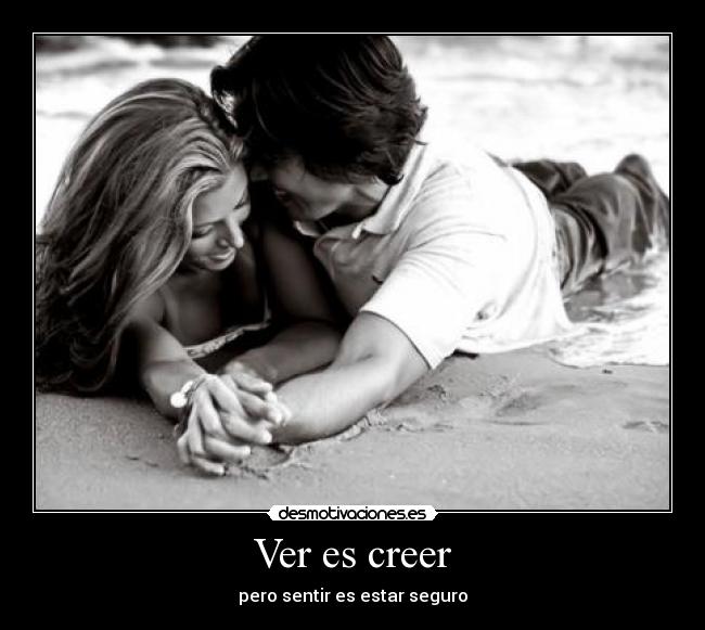 Ver es creer -