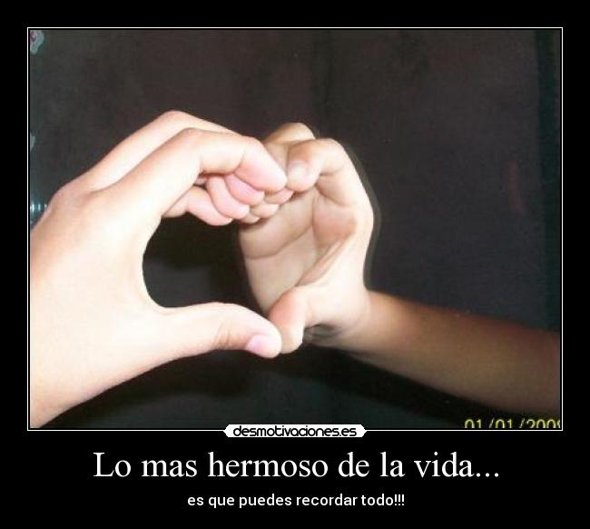 Lo mas hermoso de la vida... -