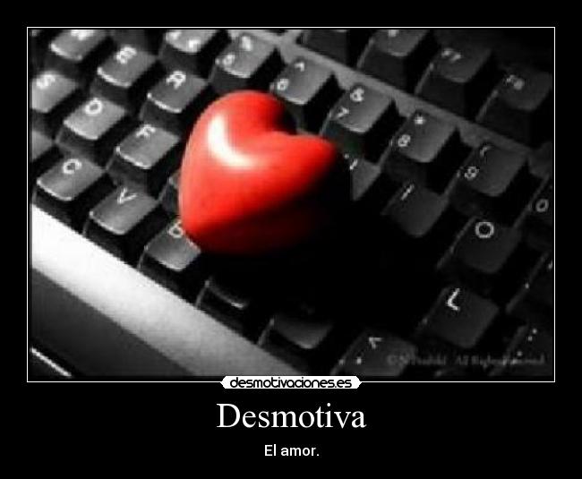 Desmotiva - El amor.