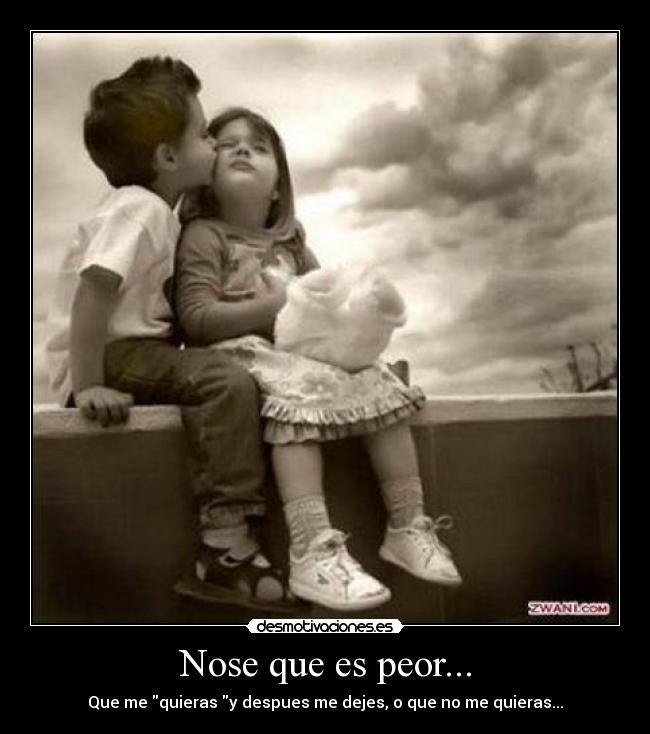 Nose que es peor... -