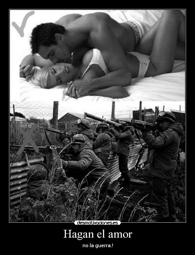 Hagan el amor - no la guerra.!