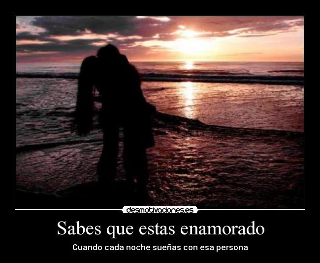 carteles sabes que estas enamorado desmotivaciones