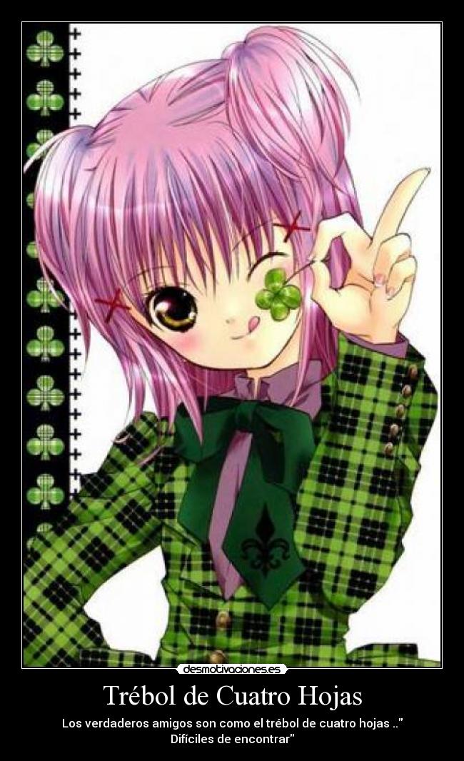 Trébol de Cuatro Hojas - Los verdaderos amigos son como el trébol de cuatro hojas .. Difíciles de encontrar
