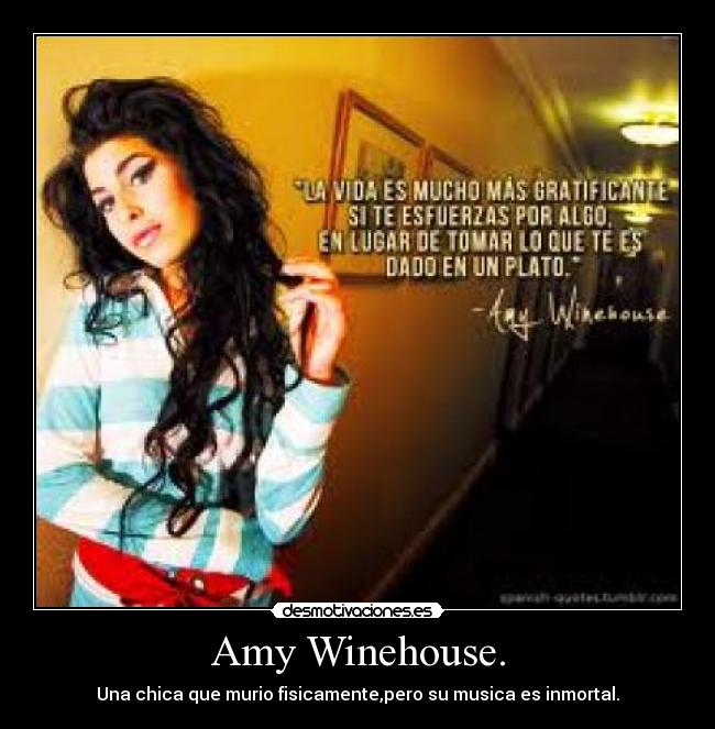 Amy Winehouse. - Una chica que murio fisicamente,pero su musica es inmortal.