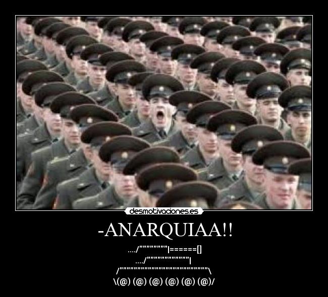 -ANARQUIAA!! - ..../|======[]
..../| 
/\
\(@) (@) (@) (@) (@) (@)/