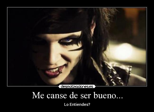 Me canse de ser bueno... - 