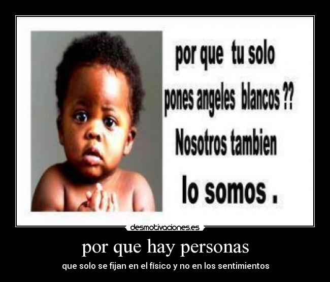 por que hay personas - que solo se fijan en el físico y no en los sentimientos