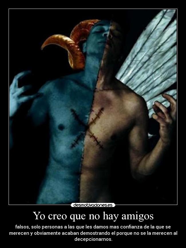 Yo creo que no hay amigos -
