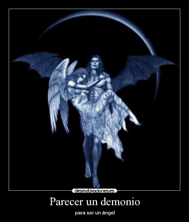 Parecer un demonio - para ser un ángel