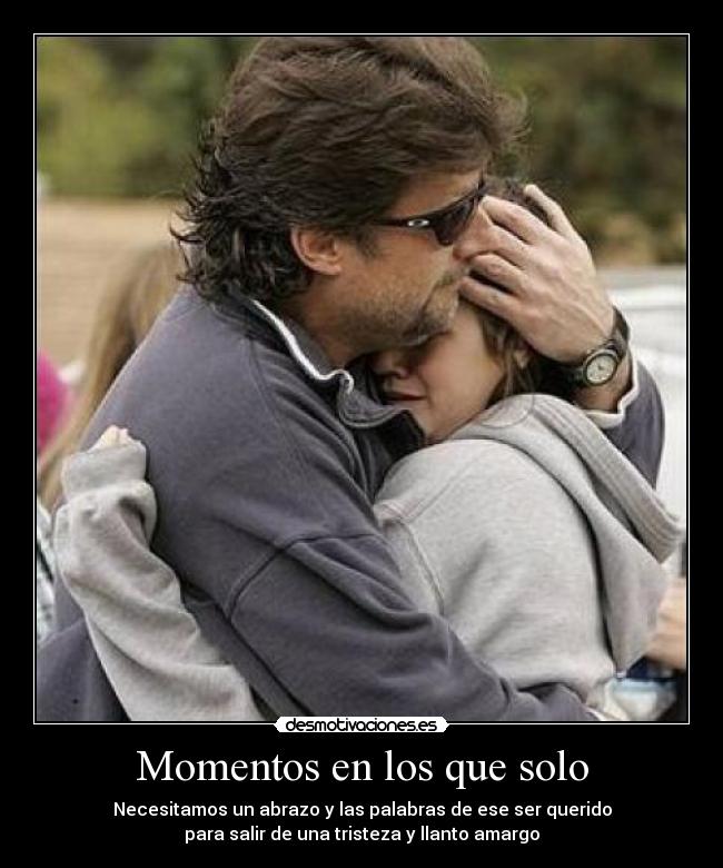 Momentos en los que solo - 