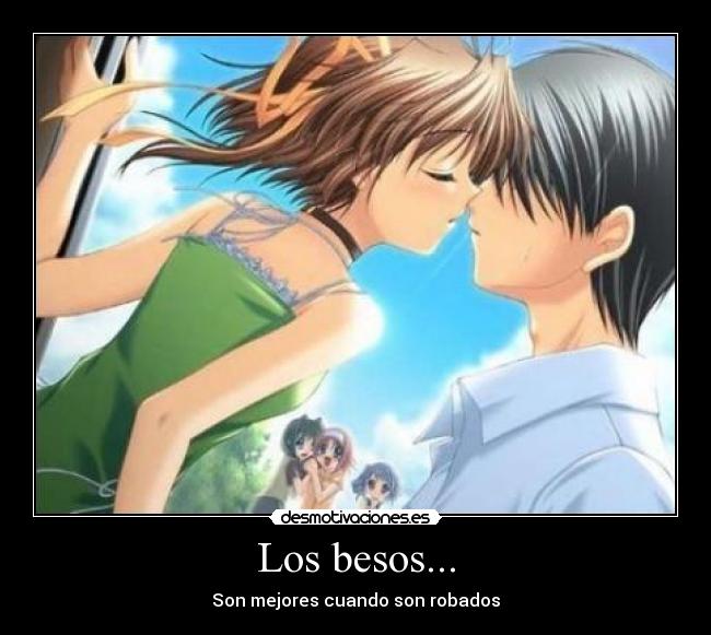 Los besos... - Son mejores cuando son robados
