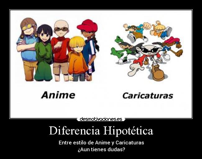 carteles diferencia hipotetica anime caricaturas otakus otaku knd los chicos del barrio desmotivaciones