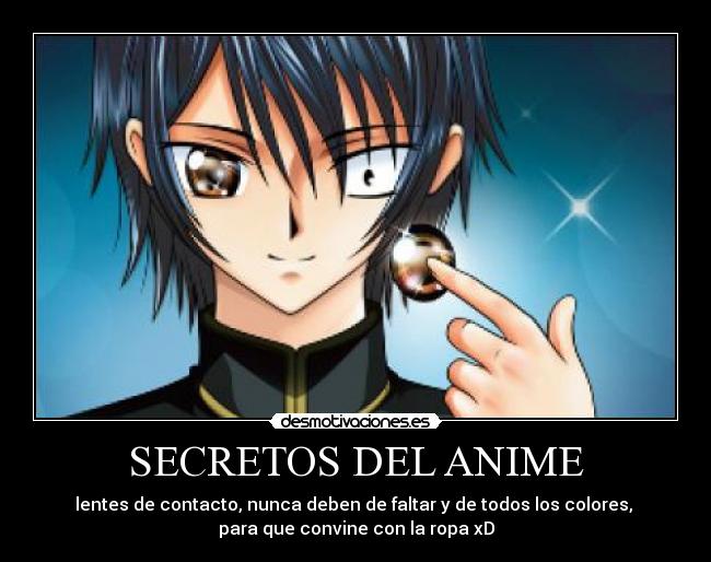 SECRETOS DEL ANIME - lentes de contacto, nunca deben de faltar y de todos los colores,
para que convine con la ropa xD