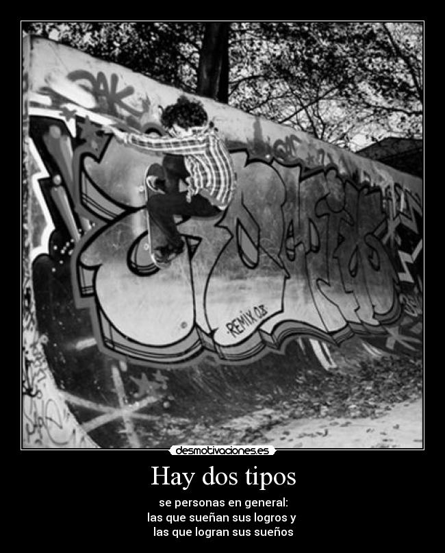 Hay dos tipos - 