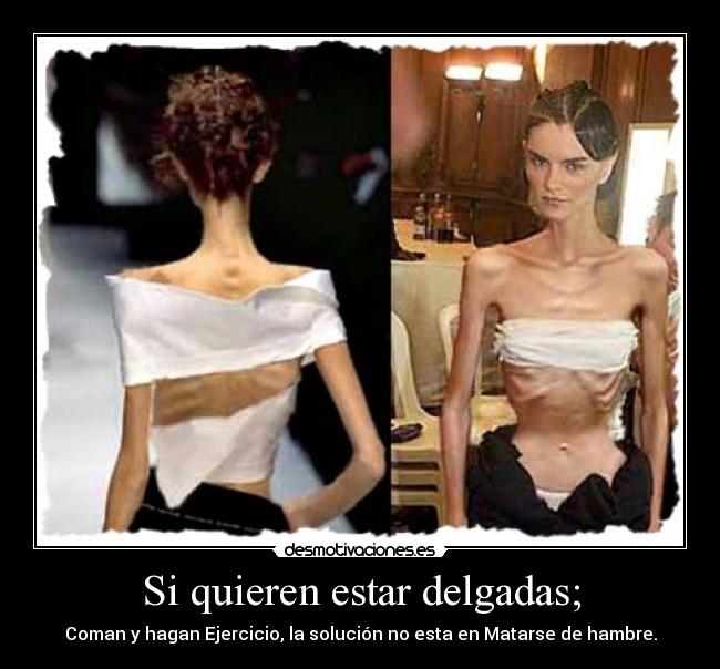 Si quieren estar delgadas; -