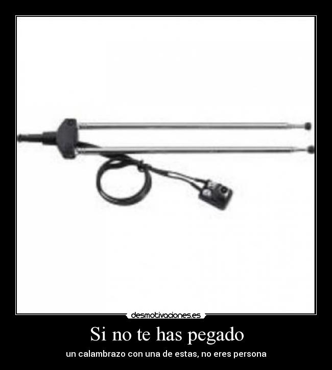 Si no te has pegado - un calambrazo con una de estas, no eres persona