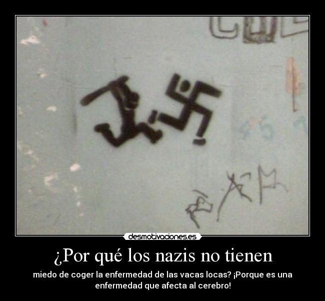 ¿Por qué los nazis no tienen -
