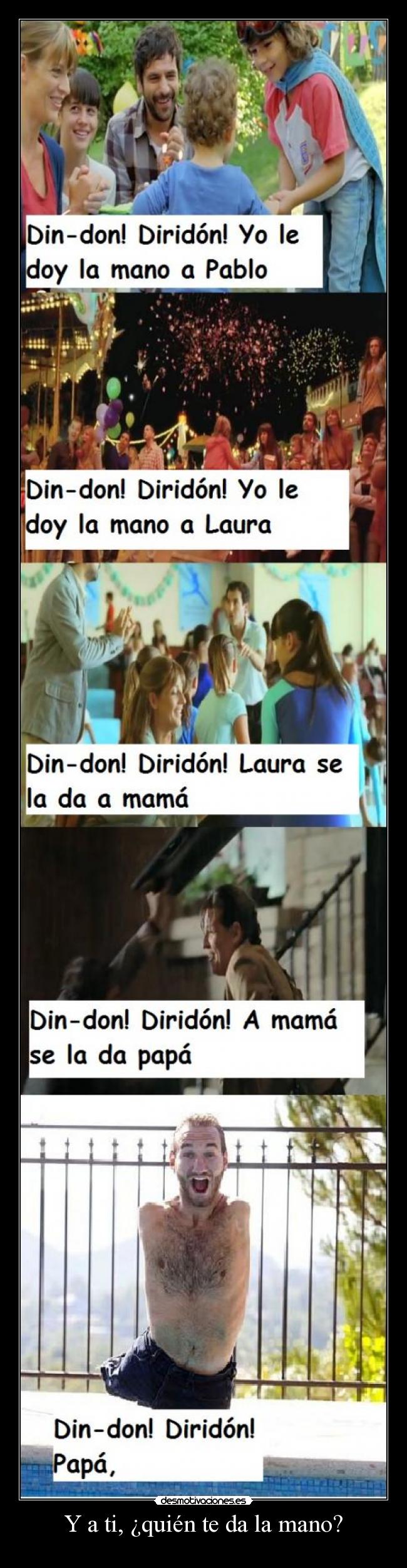 Y a ti, ¿quién te da la mano? -