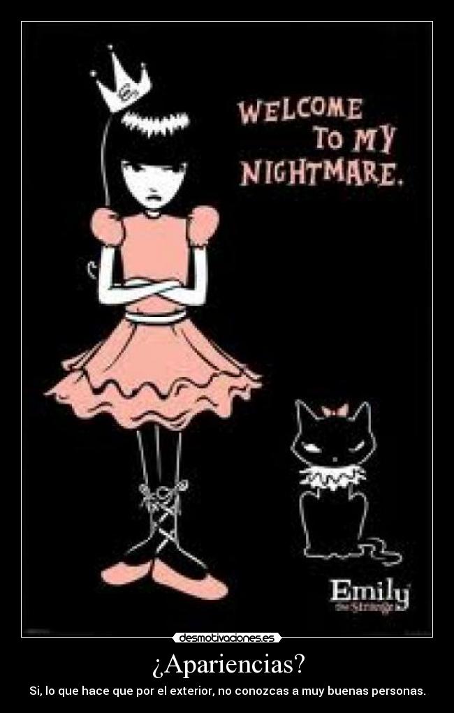 ¿Apariencias? - Si, lo que hace que por el exterior, no conozcas a muy buenas personas.