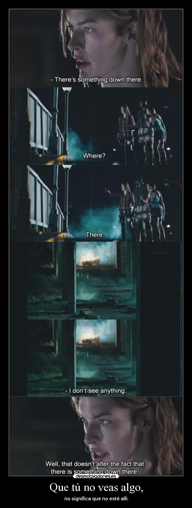 Que tú no veas algo, - no significa que no esté allí.