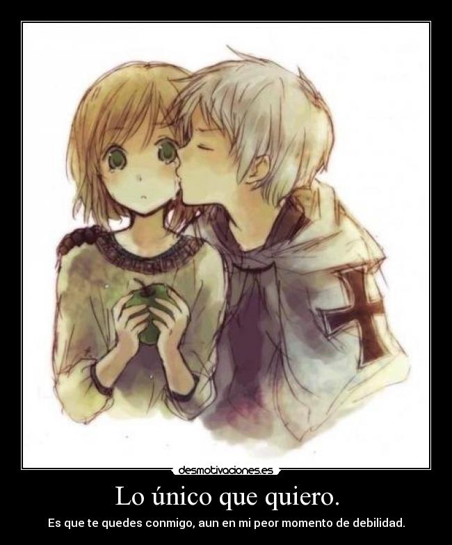 Lo único que quiero. -