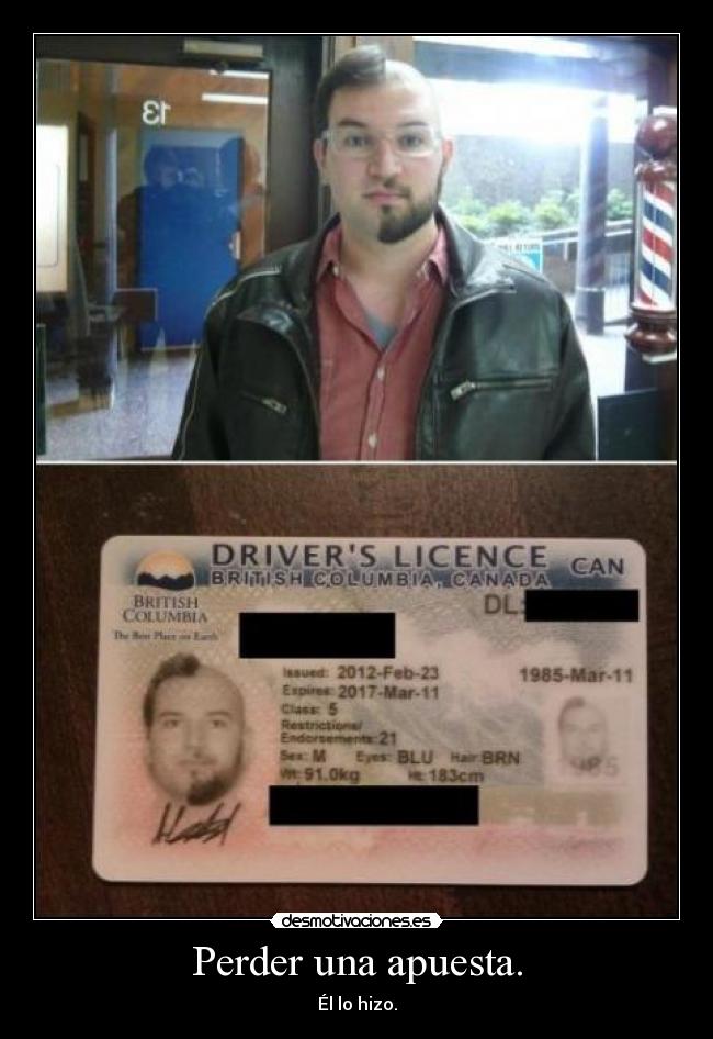 Perder una apuesta. - Él lo hizo.