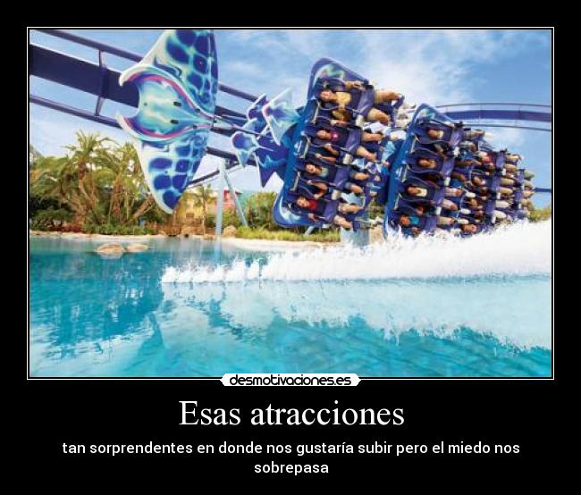 Esas atracciones - tan sorprendentes en donde nos gustaría subir pero el miedo nos sobrepasa