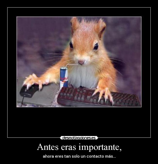 Antes eras importante, - 