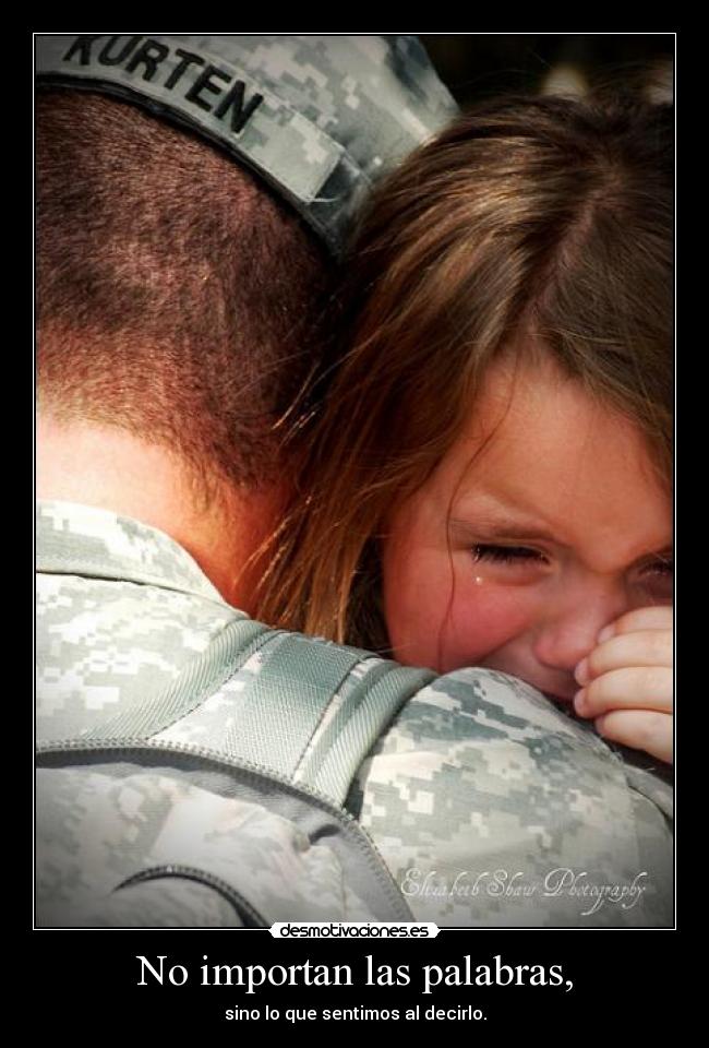 No importan las palabras, - sino lo que sentimos al decirlo.