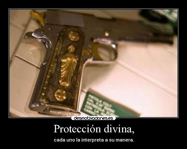 Protección divina, - cada uno la interpreta a su manera.